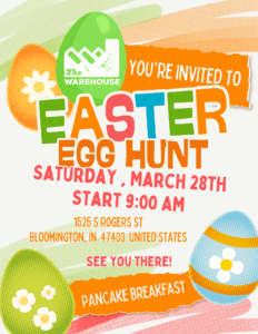 Colorful flyer inviting families to an Easter egg hunt and pancake breakfast at The Warehouse in Bloomington Indiana on March 28