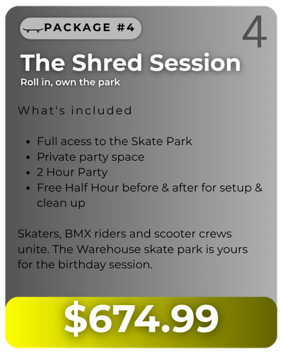 Graphic for Package number 4 titled "The Shred Session" priced at 674 dollars and 99 cents. Features bullet points detailing package inclusions: Full access to the Skate Park, private party space, 2 hour party, and a free half hour before and after for setup and clean up. Description text highlights it as perfect for skaters, BMX riders, and scooter crews.